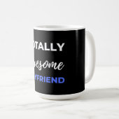 Totally Awesome Boyfriend Kaffeetasse (VorderseiteRechts)