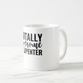  Totally Awesome Carpenter Kaffeetasse (VorderseiteRechts)