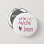 Totally Fabulous Daughter mit rosa Schmetterling Button (Vorne & Hinten)