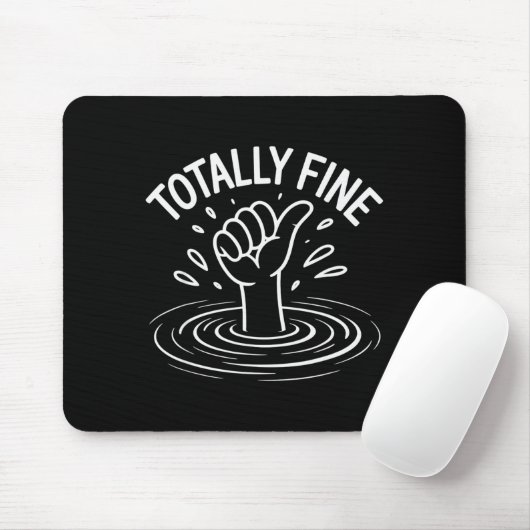 Totally Fine Funny Sarcastic Drowning Thumb Up  Mousepad (Mit Mouse)