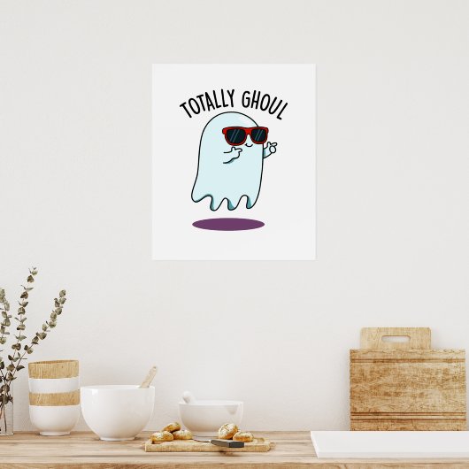 Totally Ghoul Funny Cool Halloween Ghost Pun Poster (Küche)