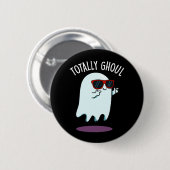 Totally Ghoul Funny Ghost Pun Dark BG Button (Vorne & Hinten)