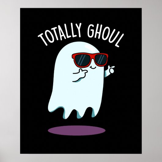 Totally Ghoul Funny Halloween Ghost Pun Dark BG Poster (Vorne)