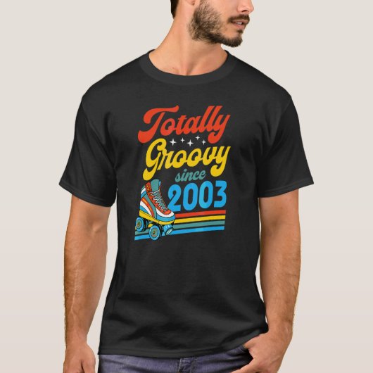 Totally Groovy Seit 2003 Retro Roller Skate Birth T-Shirt (Vorderseite)