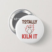 Totally Kilit It Pottery Keramiken Clay Pots Button (Vorne & Hinten)