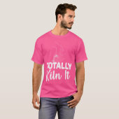 Totally Kiln It Funny Keramiken Pottery Pub T-Shirt (Vorne ganz)