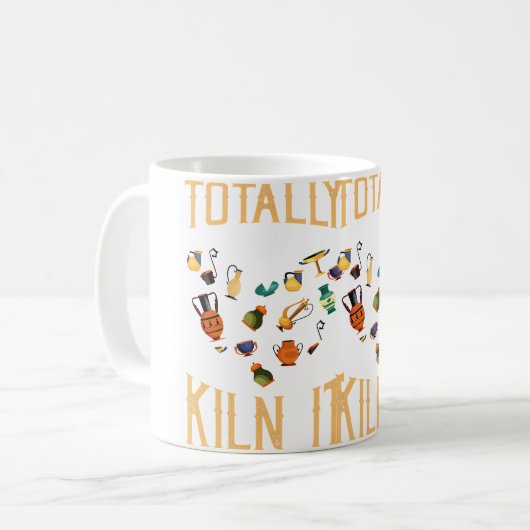 Totally Kiln It Pottery Artist Lover Of Pottery Kaffeetasse (Vorderseite Links)