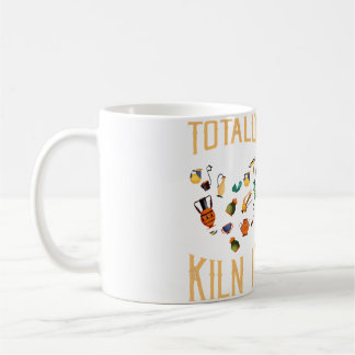 Totally Kiln It Pottery Artist Lover Of Pottery Kaffeetasse