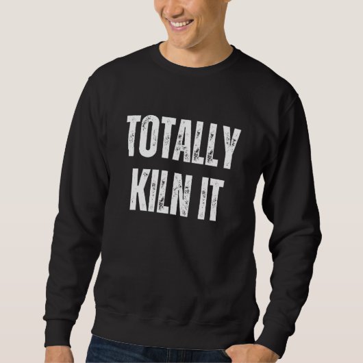 Totally Kiln It Pottery Ceramic Ceramics Love Pott Sweatshirt (Vorderseite)