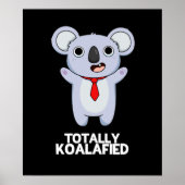 Totally Koala Funny Koala Bear Pun Dark BG Poster (Vorne)