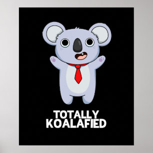 Totally Koala Funny Koala Bear Pun Dark BG Poster