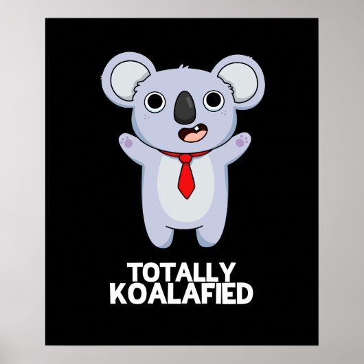 Totally Koala Funny Koala Bear Pun Dark BG Poster (Vorne)