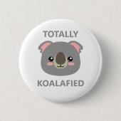 Totally Koalafied Button (Vorderseite)