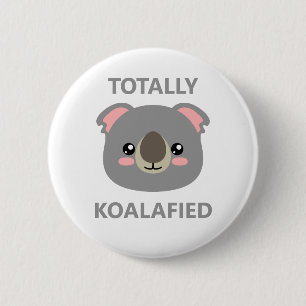 Totally Koalafied Button