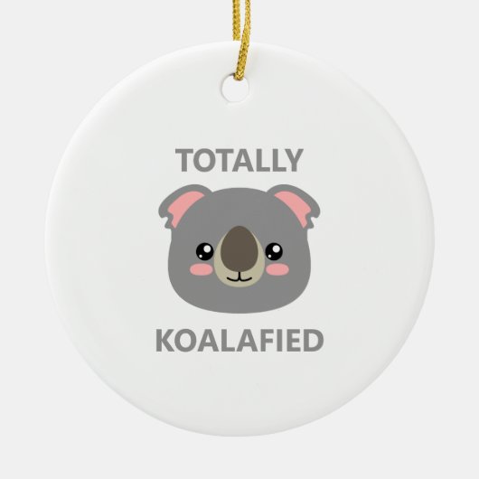 Totally Koalafied Keramik Ornament (Vorne)