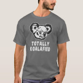 Totally Koalafied Koala T-Shirt (Vorderseite)