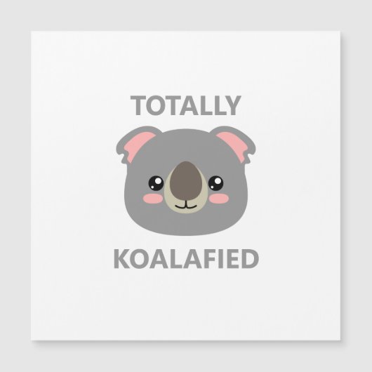 Totally Koalafied Magnetkarte (Vorderseite)