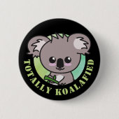 "Totally Koalafied" niedlicher Koala-Wortführer Bu Button (Vorderseite)