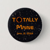 Totally Maine 2024 Solar Eclipse Button (Vorderseite)