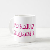 Totally Major Kaffeetasse (Vorderseite Links)