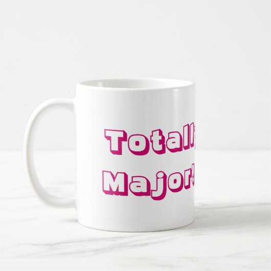 Totally Major Kaffeetasse (Links)