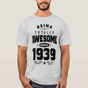Totally Phantastisch seit 1939 Geburtstagsgeschenk T-Shirt