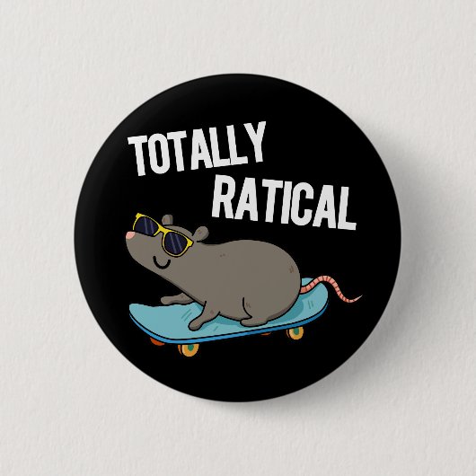 Totally Ratical Funny Rat Pun Dark BG Button (Vorderseite)