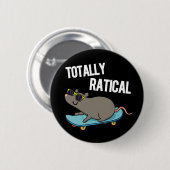 Totally Ratical Funny Rat Pun Dark BG Button (Vorne & Hinten)