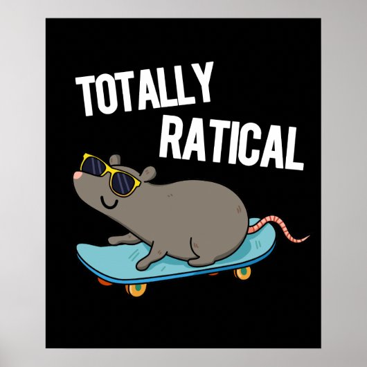 Totally Ratical Funny Rat Pun Dark BG Poster (Vorne)