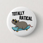 Totally Ratical Funny Ratte Pun Button (Vorderseite)