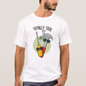 Totally Tool Funny Handyman Puff T-Shirt (Vorderseite)