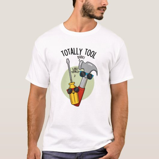 Totally Tool Funny Handyman Puff T-Shirt (Vorderseite)