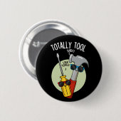 Totally Tool Funny Handyman Pun Dark BG Button (Vorne & Hinten)