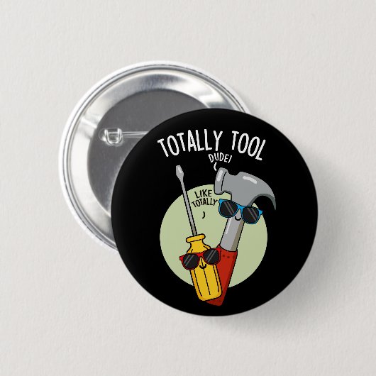 Totally Tool Funny Handyman Pun Dark BG Button (Vorne & Hinten)