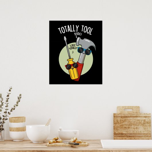 Totally Tool Funny Handyman Pun Dark BG Poster (Küche)