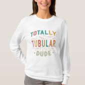Totally Tubular, Typ T-Shirt (Vorderseite)