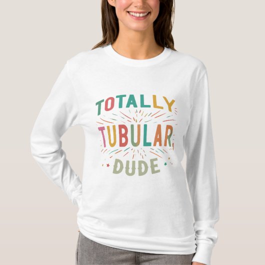 Totally Tubular, Typ T-Shirt (Vorderseite)