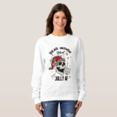 Tote, aber fröhlich sweatshirt (Vorne ganz)