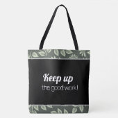 Tote Bag Keep up the good work! Tasche (Vorderseite)