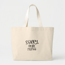Tote Bag - Sorry I'm Late, I Have Kids Jumbo Stoffbeutel