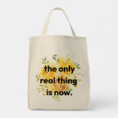 Tote Bag - the only real thing is now. Tragetasche (Rückseite)