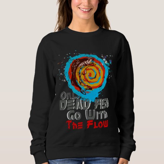 Tote Fische gehen mit dem Fluss Sweatshirt (Vorderseite)