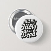 Tote Idols Button (Vorne & Hinten)