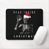 Tote im Inneren, aber es ist Weihnachten Mousepad (Mit Mouse)