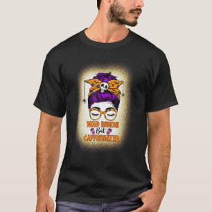 Tote Innen, aber koffeiniert Messy Bun Mama Skull T-Shirt