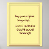 Tote Künstler brauchen keine Geld-Funny-Typografie Poster (Vorne)