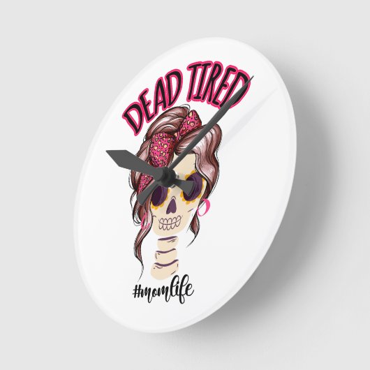 Tote müde Mama Leben Skeleton Messy Bun Bandana Runde Wanduhr (Winkel)