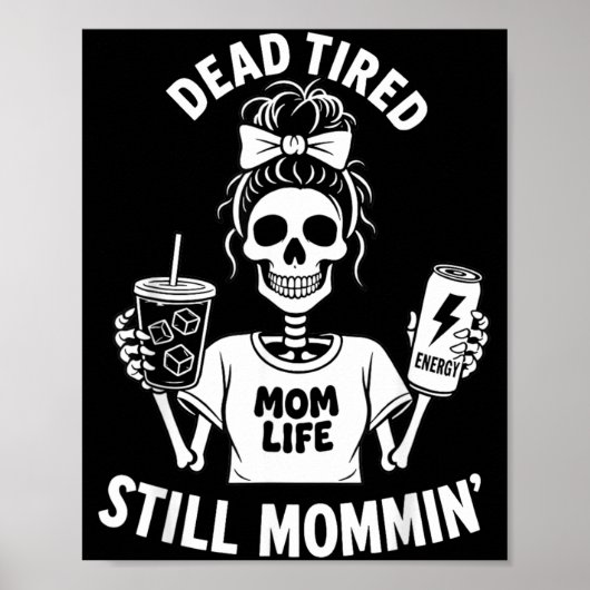 Tote-Müde-Mutter-Leben Immer noch Mütter-Skelett-M Poster (Vorne)