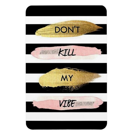 Töte nicht meine Vibe Magnet (Vertikal)