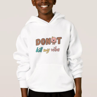 "Töte nicht meine Vibes" Kapuzenpullover Hoodie